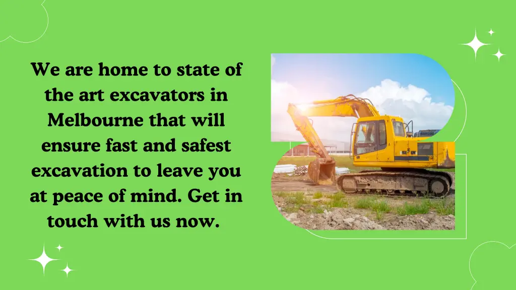 we are home to state of the art excavators