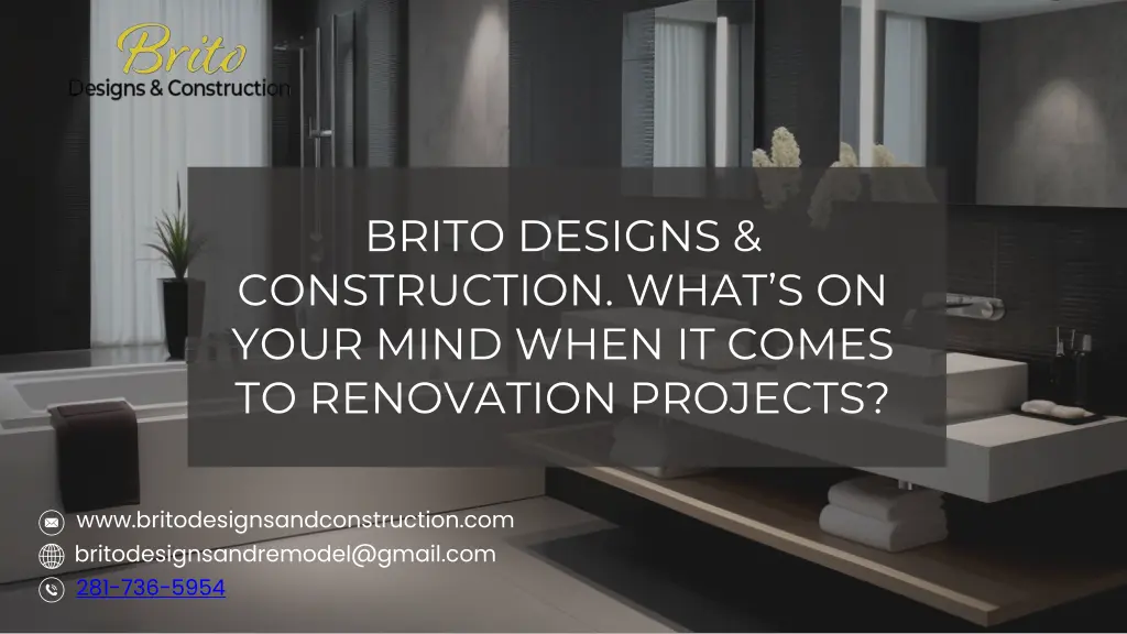 brito designs construction what s on your mind