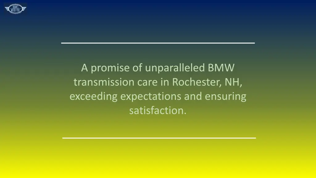 a promise of unparalleled bmw transmission care