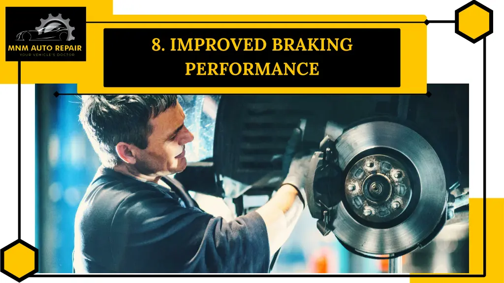 8 improved braking performance