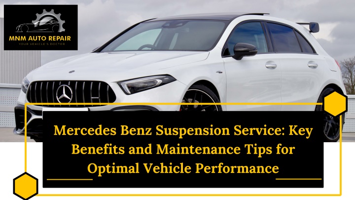 mercedes benz suspension service key benefits